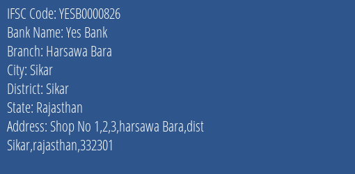 Yes Bank Harsawa Bara Branch Sikar IFSC Code YESB0000826