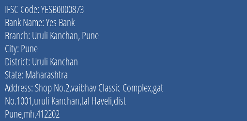 Yes Bank Uruli Kanchan Pune Branch, Branch Code 000873 & IFSC Code Yesb0000873