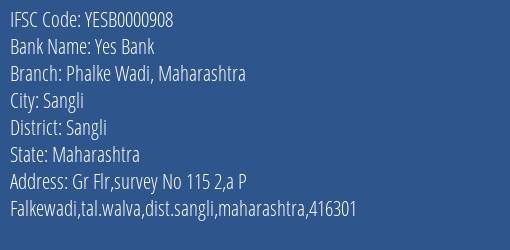 Yes Bank Phalke Wadi Maharashtra Branch Sangli IFSC Code YESB0000908