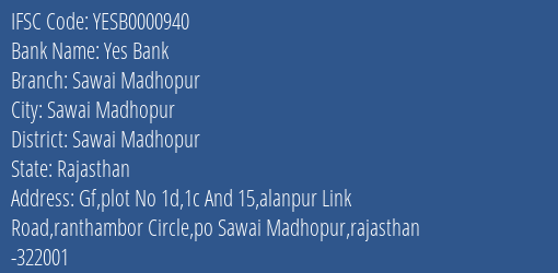 Yes Bank Sawai Madhopur Branch, Branch Code 000940 & IFSC Code YESB0000940