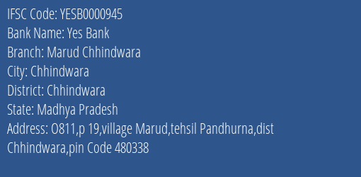 Yes Bank Marud Chhindwara Branch Chhindwara IFSC Code YESB0000945