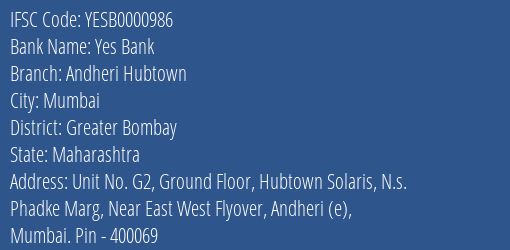 Yes Bank Andheri Hubtown Branch Greater Bombay IFSC Code YESB0000986