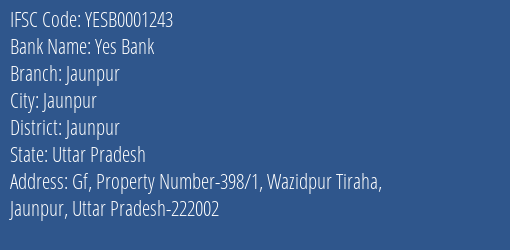 Yes Bank Jaunpur Branch Jaunpur IFSC Code YESB0001243