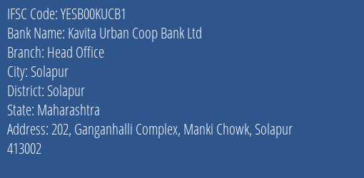 Kavita Urban Coop Bank Ltd Head Office Branch, Branch Code 0KUCB1 & IFSC Code YESB00KUCB1
