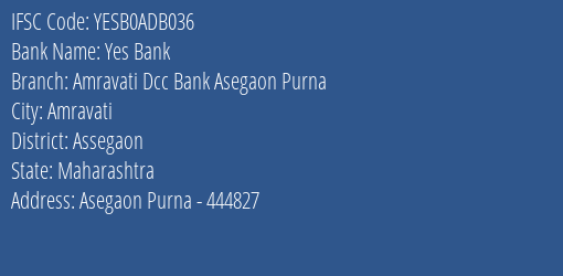Yes Bank Amravati Dcc Bank Asegaon Purna Branch Assegaon IFSC Code YESB0ADB036