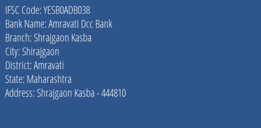 Yes Bank Amravati Dcc Bank Shrajgaon Kasba Branch Shirajgaon IFSC Code YESB0ADB038