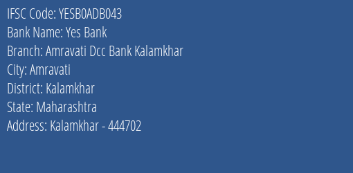 Yes Bank Amravati Dcc Bank Kalamkhar Branch Kalamkhar IFSC Code YESB0ADB043