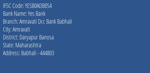 Yes Bank Amravati Dcc Bank Babhali Branch Daryapur Banosa IFSC Code YESB0ADB054
