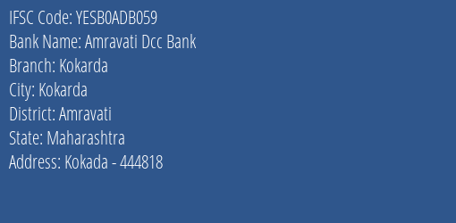 Yes Bank Amravati Dcc Bank Kokarda Branch Kokarda IFSC Code YESB0ADB059