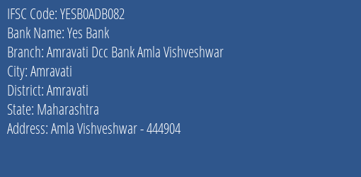 Yes Bank Amravati Dcc Bank Amla Vishveshwar Branch Amravati IFSC Code YESB0ADB082
