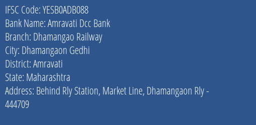 Yes Bank Amravati Dcc Bank Dhamangao Railway Branch Dhamangaon Gedhi IFSC Code YESB0ADB088