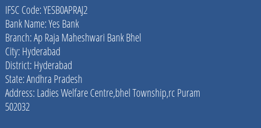 Yes Bank Ap Raja Maheshwari Bank Bhel Branch, Branch Code APRAJ2 & IFSC Code YESB0APRAJ2