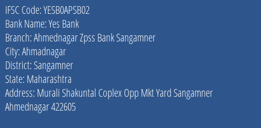 Yes Bank Ahmednagar Zpss Bank Sangamner Branch, Branch Code APSB02 & IFSC Code YESB0APSB02