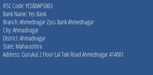 Yes Bank Ahmednagar Zpss Bank Ahmednagar Branch, Branch Code APSB03 & IFSC Code YESB0APSB03