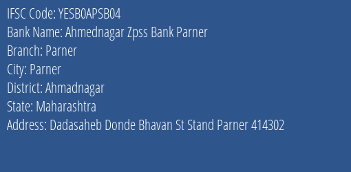 Yes Bank Ahmednagar Zpss Bank Parner Branch, Branch Code APSB04 & IFSC Code YESB0APSB04