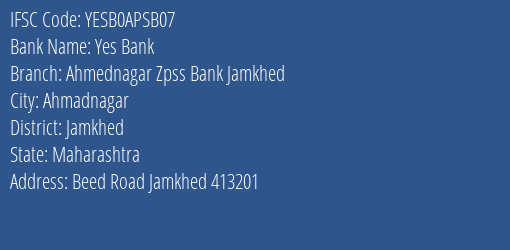 Yes Bank Ahmednagar Zpss Bank Jamkhed Branch Jamkhed IFSC Code YESB0APSB07