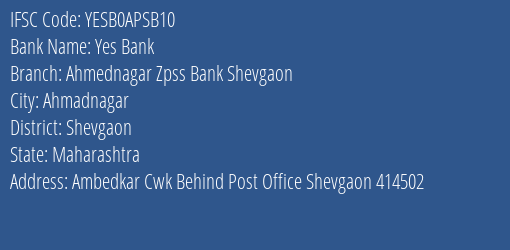 Yes Bank Ahmednagar Zpss Bank Shevgaon Branch, Branch Code APSB10 & IFSC Code YESB0APSB10