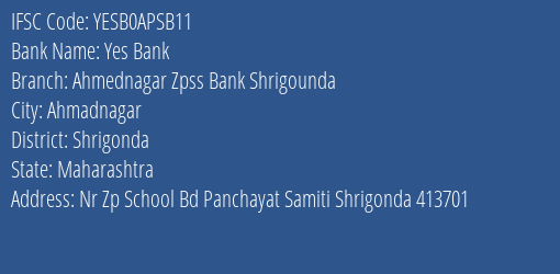 Yes Bank Ahmednagar Zpss Bank Shrigounda Branch, Branch Code APSB11 & IFSC Code YESB0APSB11