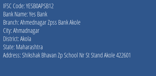 Yes Bank Ahmednagar Zpss Bank Akole Branch, Branch Code APSB12 & IFSC Code YESB0APSB12