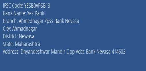 Yes Bank Ahmednagar Zpss Bank Nevasa Branch, Branch Code APSB13 & IFSC Code YESB0APSB13