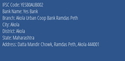 Yes Bank Akola Urban Coop Bank Ramdas Peth Branch, Branch Code AUB002 & IFSC Code YESB0AUB002