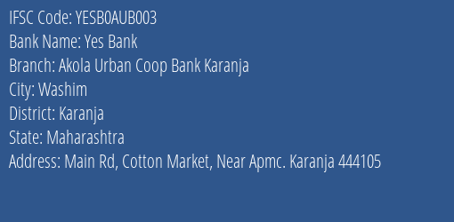 Yes Bank Akola Urban Coop Bank Karanja Branch, Branch Code AUB003 & IFSC Code YESB0AUB003