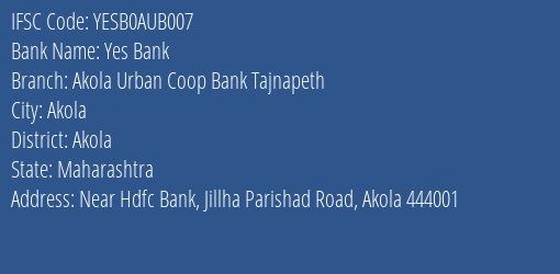 Yes Bank Akola Urban Coop Bank Tajnapeth Branch Akola IFSC Code YESB0AUB007