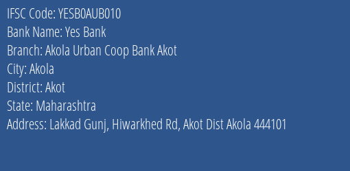 Yes Bank Akola Urban Coop Bank Akot Branch Akot IFSC Code YESB0AUB010