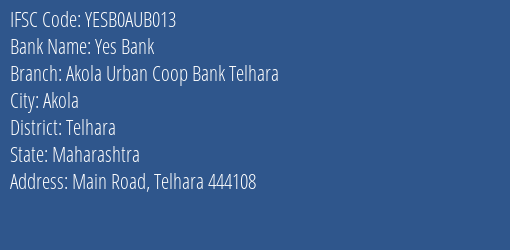 Yes Bank Akola Urban Coop Bank Telhara Branch, Branch Code AUB013 & IFSC Code YESB0AUB013