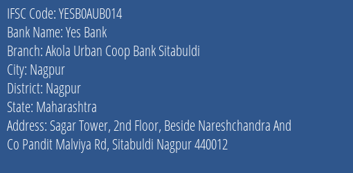Yes Bank Akola Urban Coop Bank Sitabuldi Branch, Branch Code AUB014 & IFSC Code YESB0AUB014