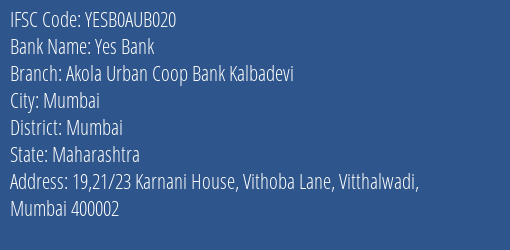 Yes Bank Akola Urban Coop Bank Kalbadevi Branch, Branch Code AUB020 & IFSC Code YESB0AUB020