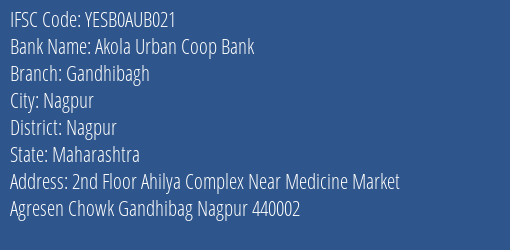 Yes Bank Akola Urban Coop Bank Gandhibagh Branch, Branch Code AUB021 & IFSC Code YESB0AUB021
