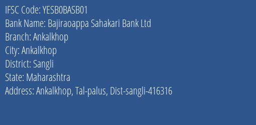 Bajiraoappa Sahakari Bank Ltd Ankalkhop Branch, Branch Code BASB01 & IFSC Code YESB0BASB01