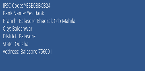 Yes Bank Balasore Bhadrak Ccb Mahila Branch Balasore IFSC Code YESB0BBCB24