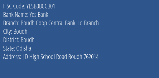 Yes Bank Boudh Coop Central Bank Ho Branch Branch Boudh IFSC Code YESB0BCCB01