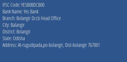 Yes Bank Bolangir Dccb Head Office Branch, Branch Code BDCB00 & IFSC Code YESB0BDCB00