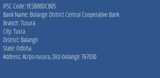 Yes Bank Bolangir Dccb Tusura Branch Tusra IFSC Code YESB0BDCB05