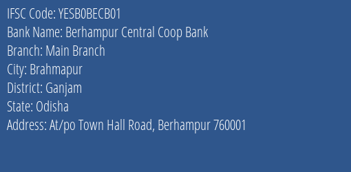 Berhampur Central Coop Bank Main Branch Branch, Branch Code BECB01 & IFSC Code YESB0BECB01