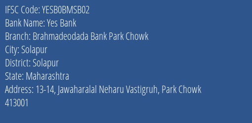 Yes Bank Brahmadeodada Bank Park Chowk Branch Solapur IFSC Code YESB0BMSB02