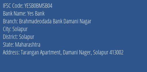 Yes Bank Brahmadeodada Bank Damani Nagar Branch Solapur IFSC Code YESB0BMSB04