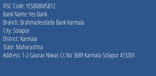 Yes Bank Brahmadeodada Bank Karmala Branch Karmala IFSC Code YESB0BMSB12