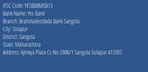Yes Bank Brahmadeodada Bank Sangola Branch Sangola IFSC Code YESB0BMSB13