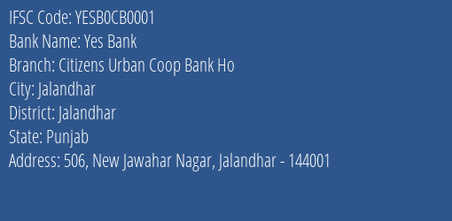 Yes Bank Citizens Urban Coop Bank Ho Branch, Branch Code CB0001 & IFSC Code YESB0CB0001