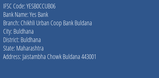 Yes Bank Chikhli Urban Coop Bank Buldana Branch Buldhana IFSC Code YESB0CCUB06