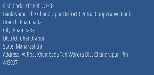 Yes Bank The Chandrapur Dcc Bank Khambada Branch Khambada IFSC Code YESB0CDC018