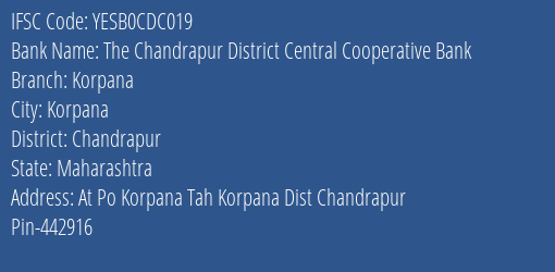 Yes Bank The Chandrapur Dcc Bank Korpana Branch Korpana IFSC Code YESB0CDC019