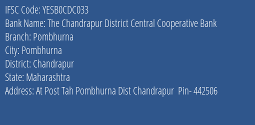 Yes Bank The Chandrapur Dcc Bank Pombhurna Branch Pombhurna IFSC Code YESB0CDC033