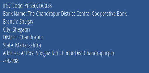 Yes Bank The Chandrapur Dcc Bank Shegav Branch, Branch Code CDC038 & IFSC Code Yesb0cdc038
