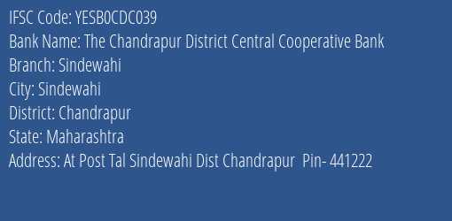 Yes Bank The Chandrapur Dcc Bank Sindewahi Branch Sindewahi IFSC Code YESB0CDC039