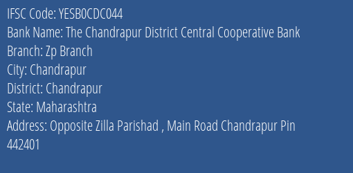 Yes Bank The Chandrapur Dcc Bank Zp Branch Branch, Branch Code CDC044 & IFSC Code Yesb0cdc044